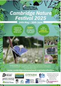 Poster for Cambridge Nature Festival 2025 with images of butterfly, insect and People in nature on green background with text over and logos for sponsors